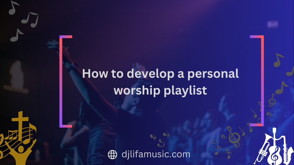 Developing a Personal Worship Playlist: Enhancing Your Worship Experience: Let your worship playlist be a symphony of the soul, guiding you into the presence of God with every note, every melody, and every heartfelt prayer.