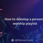 Developing a Personal Worship Playlist: Enhancing Your Worship Experience: Let your worship playlist be a symphony of the soul, guiding you into the presence of God with every note, every melody, and every heartfelt prayer.