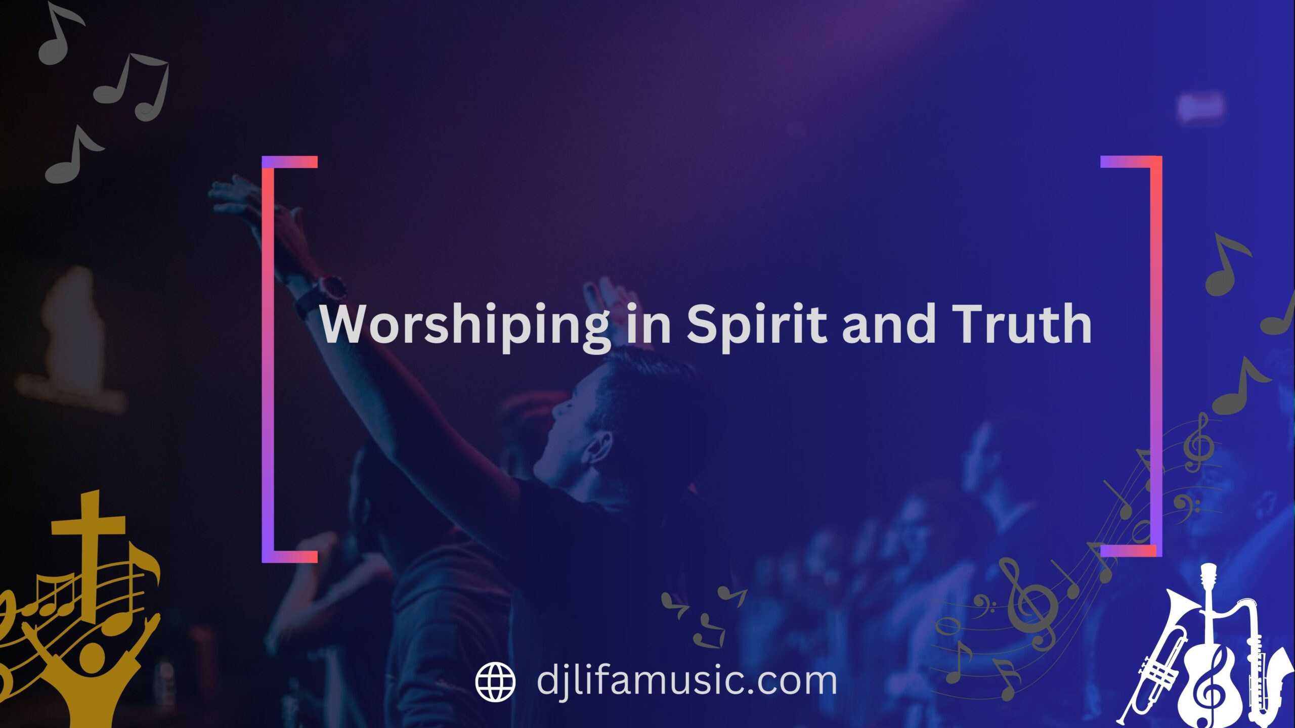 Worshiping in Spirit and Truth